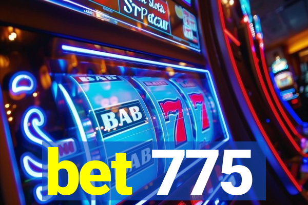 bet 775